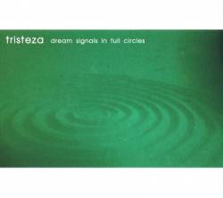 Tristeza : Dream Signals in Full Circles